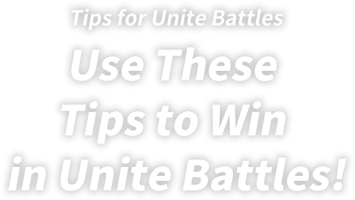 Tips for Unite Battles Use These Tips to Win in Unite Battles!